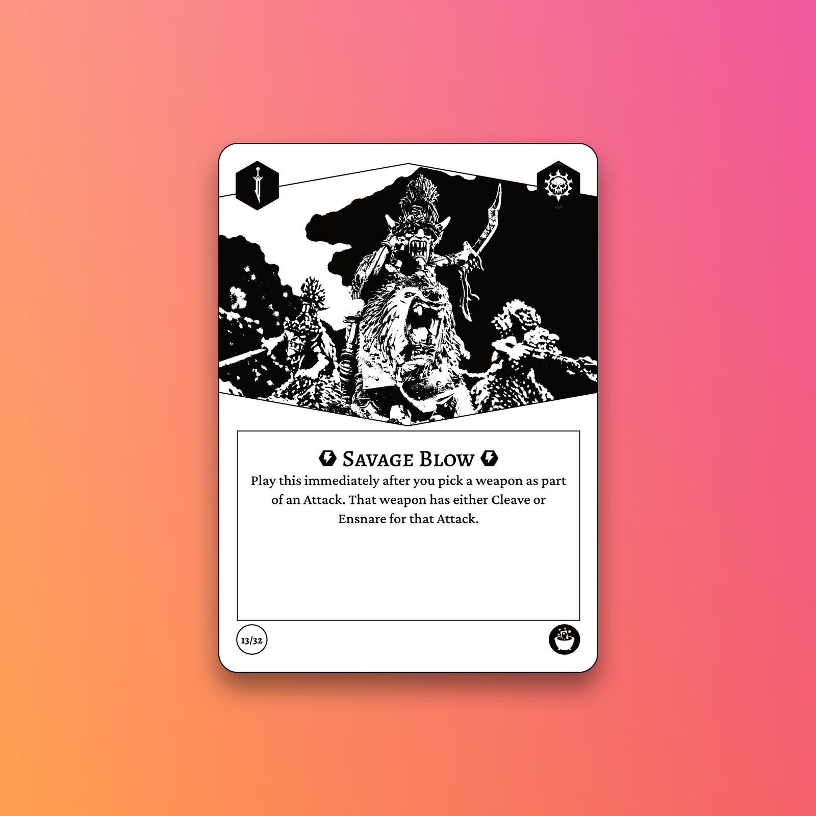 A black and white card titled Savage Blow depicts three warrior figures and describes a game action allowing a weapon attack with either Cleave or Ensnare effects.